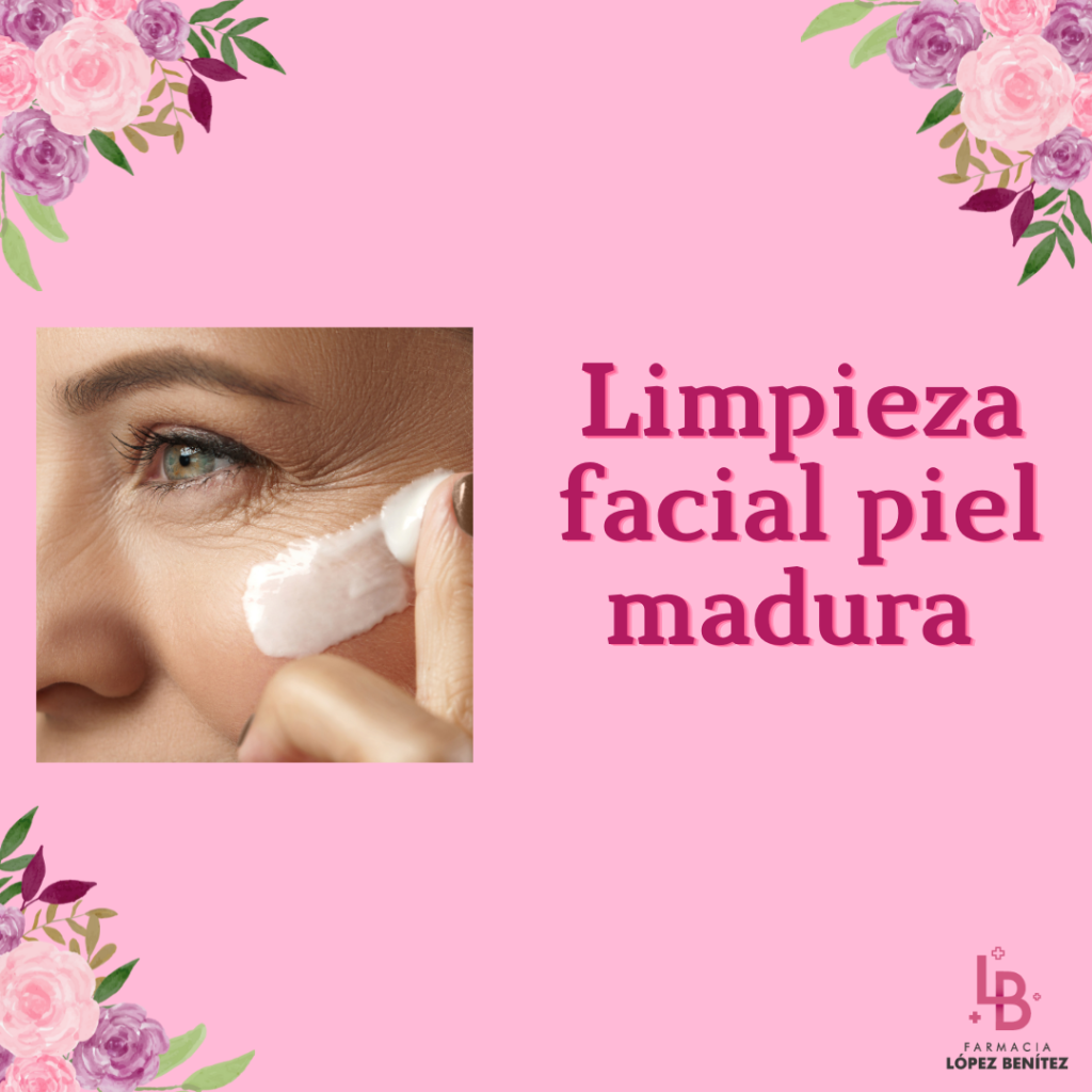 limpieza facial para piel madura