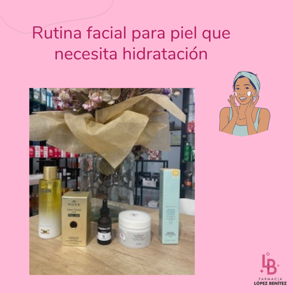 Rutina facial para piel que necesita hidratación.